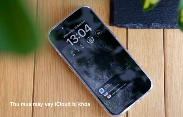 thu mua máy vay iCloud bị khóa