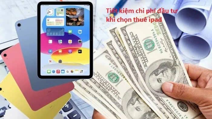 tiết kiệm chi phí khi thuê iPad hcm