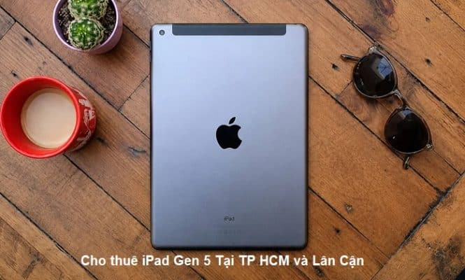 thuê ipad gen 5 hồ chí minh